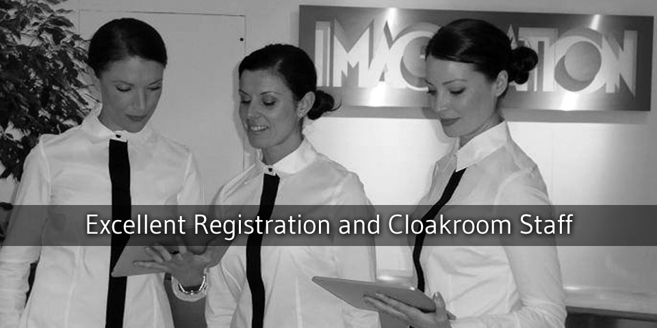 Excellent Registration and Cloakroom Staff